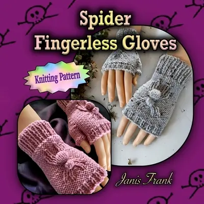 Guantes sin dedos Spider: Tejer plano en 2 agujas - Spider Fingerless Gloves: Knit Flat on 2 Needles