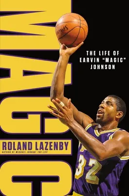 Magic: la vida de Earvin Magic« Johnson». - Magic: The Life of Earvin Magic