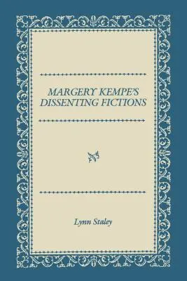 Ficciones disidentes de Margery Kempe - Margery Kempe's Dissenting Fictions