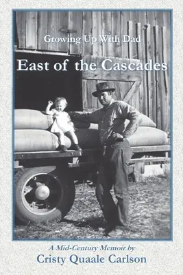 Al este de las Cascadas: Crecer con papá, memorias de mediados de siglo - East of the Cascades: Growing Up With Dad, A Mid-Century Memoir