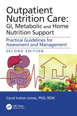 Atención nutricional ambulatoria: GI, Metabolic and Home Nutrition Support: Directrices prácticas para la evaluación y la gestión - Outpatient Nutrition Care: GI, Metabolic and Home Nutrition Support: Practical Guidelines for Assessment and Management