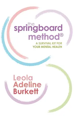 El método Springboard: Un kit de supervivencia para tu salud mental - The Springboard Method: A Survival Kit for Your Mental Health