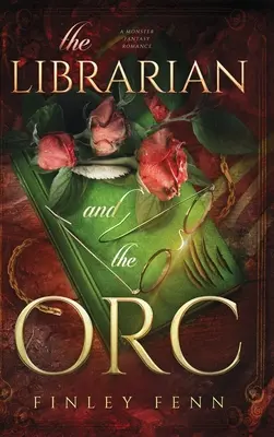 La bibliotecaria y el orco: Un romance de fantasía con monstruos - The Librarian and the Orc: A Monster Fantasy Romance