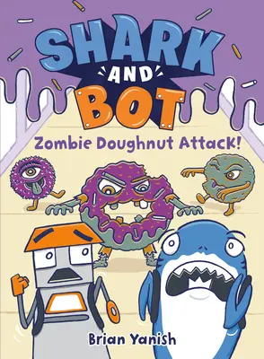 Shark and Bot #3: Zombie Doughnut Attack: (Novela gráfica) - Shark and Bot #3: Zombie Doughnut Attack!: (A Graphic Novel)