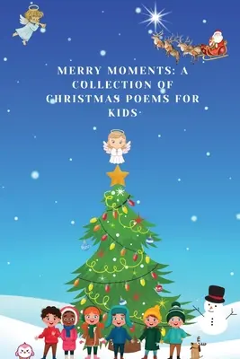 Momentos alegres: Una colección de poemas navideños para niños - Merry Moments: A Collection of Christmas Poems for Kids