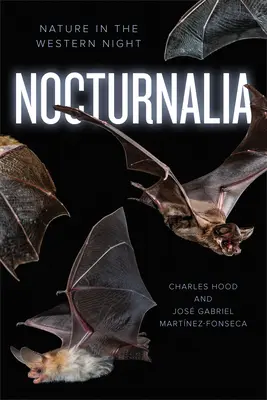 Nocturnalia: La naturaleza en la noche occidental - Nocturnalia: Nature in the Western Night