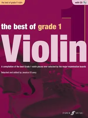 The Best of Grade 1 Violin: A Compilation of the Best Ever Grade 1 Violin Pieces Ever Selected by the Major Examination Boards, Libro y CD - The Best of Grade 1 Violin: A Compilation of the Best Ever Grade 1 Violin Pieces Ever Selected by the Major Examination Boards, Book & CD