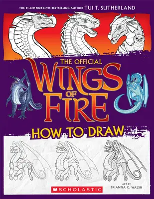 Wings of Fire: La guía oficial de cómo dibujar - Wings of Fire: The Official How to Draw