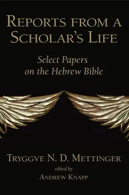 Informes de la vida de un erudito: Ensayos selectos sobre la Biblia hebrea - Reports from a Scholar's Life: Select Papers on the Hebrew Bible