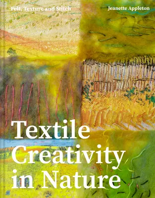 Creatividad textil a través de la naturaleza: Fieltro, textura y puntada - Textile Creativity Through Nature: Felt, Texture, and Stitch