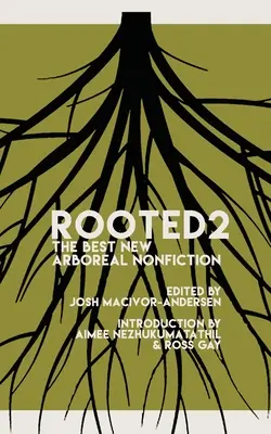 Rooted 2: Las mejores novedades de no ficción arbórea - Rooted 2: The Best New Arboreal Nonfiction