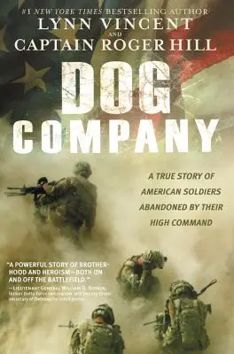 Dog Company: Una historia real de soldados americanos abandonados por su alto mando - Dog Company: A True Story of American Soldiers Abandoned by Their High Command