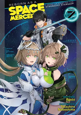 Renacido como Mercenario Espacial: ¡I Woke Up Piloting the Strongest Starship! (Novela ligera) Vol. 7 - Reborn as a Space Mercenary: I Woke Up Piloting the Strongest Starship! (Light Novel) Vol. 7