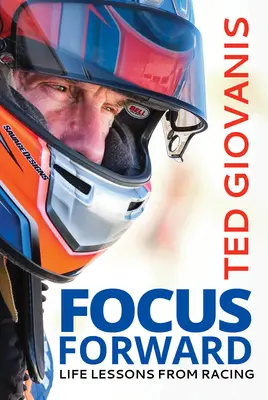 Focus Forward: Lecciones de vida de las carreras - Focus Forward: Life Lessons from Racing