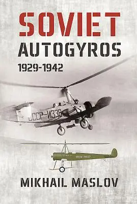 Autogiros soviéticos 1929-1942 - Soviet Autogyros 1929-1942