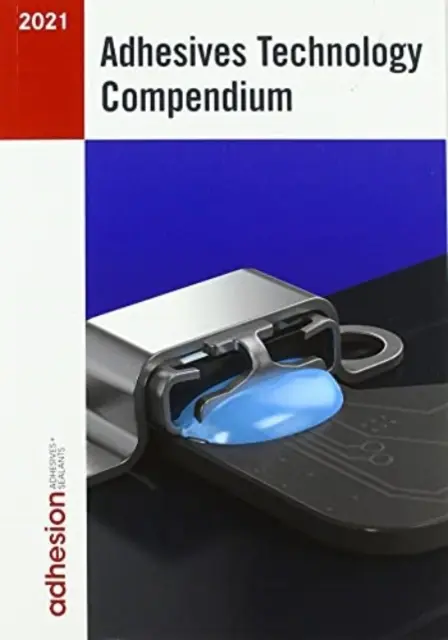 Compendio de tecnología de adhesivos 2021 - Adhesives Technology Compendium 2021