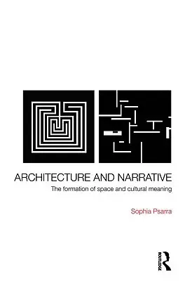 Arquitectura y narrativa: La formación del espacio y el significado cultural - Architecture and Narrative: The Formation of Space and Cultural Meaning