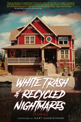 Basura blanca y pesadillas recicladas - White Trash and Recycled Nightmares