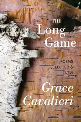 El juego largo: Poemas seleccionados y nuevos - The Long Game: Poems Selected & New