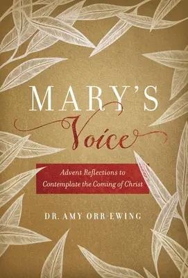 La voz de María: Reflexiones de Adviento para contemplar la venida de Cristo - Mary's Voice: Advent Reflections to Contemplate the Coming of Christ