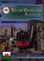 Ferrocarril Welsh Highland - Caernarfon to Porthmadog - A Phoenix Rising - Welsh Highland Railway - Caernarfon to Porthmadog - A Phoenix Rising