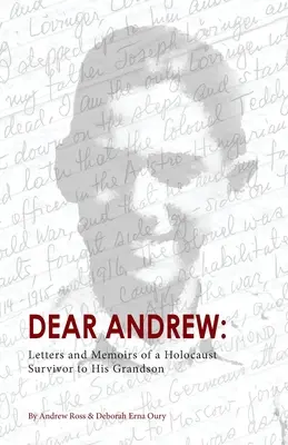 Querido Andrew: Cartas y memorias de un superviviente del Holocausto a su nieto - Dear Andrew: Letters and Memoirs of a Holocaust Survivor to His Grandson