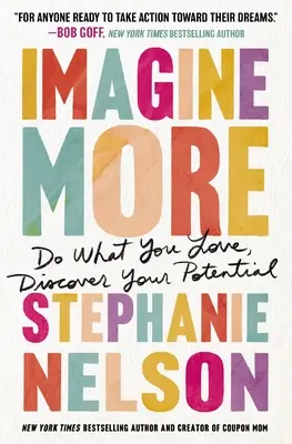 Imagine More: Haz lo que amas, descubre tu potencial - Imagine More: Do What You Love, Discover Your Potential