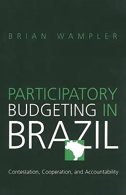 Presupuestos participativos en Brasil: Contestación, cooperación y rendición de cuentas - Participatory Budgeting in Brazil: Contestation, Cooperation, and Accountability