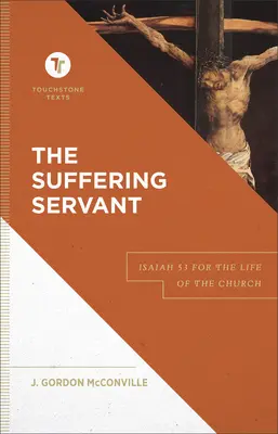 El siervo sufriente: Isaías 53 para la vida de la Iglesia - The Suffering Servant: Isaiah 53 for the Life of the Church