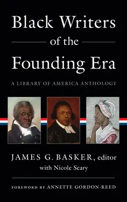 Escritores negros de la era fundacional (Loa nº 366): Antología de la Biblioteca de América - Black Writers of the Founding Era (Loa #366): A Library of America Anthology