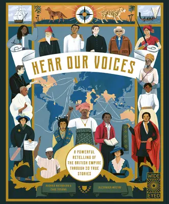 Escucha nuestras voces: Una poderosa narración del Imperio Británico a través de 20 historias reales - Hear Our Voices: A Powerful Retelling of the British Empire Through 20 True Stories