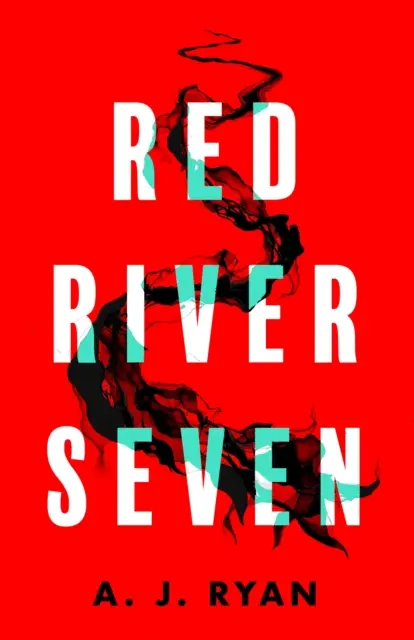 Red River Seven - Una trepidante novela de terror del autor de bestsellers Anthony Ryan - Red River Seven - A pulse-pounding horror novel from bestselling author Anthony Ryan