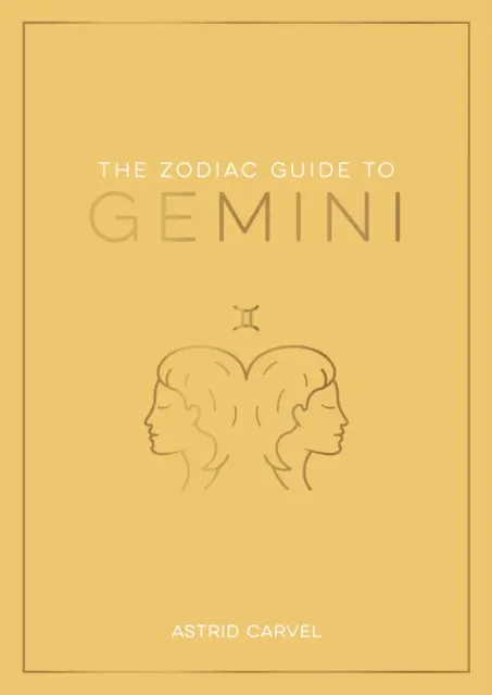 Guía del zodiaco para Géminis - La guía definitiva para comprender tu signo zodiacal, descubrir tu destino y descifrar la sabiduría de las estrellas - Zodiac Guide to Gemini - The Ultimate Guide to Understanding Your Star Sign, Unlocking Your Destiny and Decoding the Wisdom of the Stars