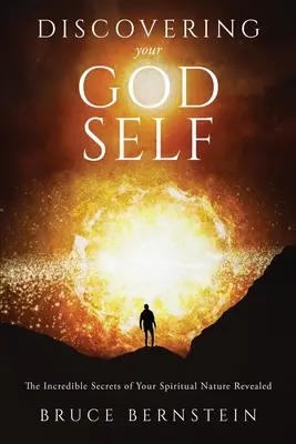 Descubriendo a tu Yo Dios: Los increíbles secretos de tu naturaleza espiritual al descubierto - Discovering Your God Self: The Incredible Secrets of Your Spiritual Nature Revealed