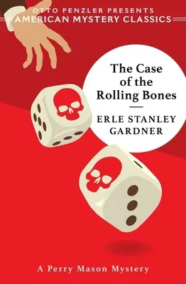 El caso de los huesos rodantes: Un misterio de Perry Mason - The Case of the Rolling Bones: A Perry Mason Mystery