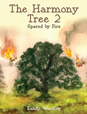 El árbol de la armonía 2: Salvados por el fuego - The Harmony Tree 2: Spared by Fire