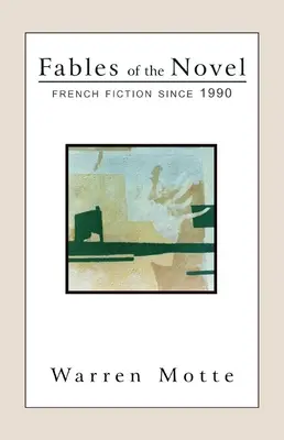 Fábulas de la novela: La ficción francesa desde 1990 - Fables of the Novel: French Fiction Since 1990