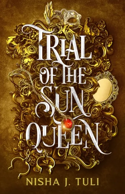 El juicio de la Reina del Sol: la chisporroteante y adictiva fantasía romántica - Trial of the Sun Queen - the sizzling and addictive fantasy romance sensation