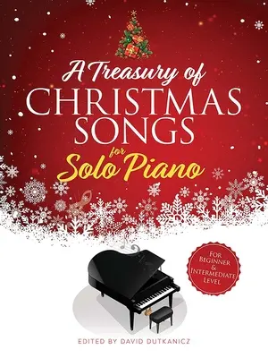 A Treasury of Christmas Songs for Solo Piano: Para Principiantes y Nivel Intermedio - A Treasury of Christmas Songs for Solo Piano: For Beginner & Intermediate Level