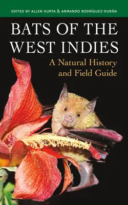 Murciélagos de las Antillas: Historia natural y guía de campo - Bats of the West Indies: A Natural History and Field Guide