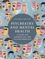 Psiquiatría y salud mental - Guía para orientadores y psicoterapeutas - Psychiatry and Mental Health - A guide for counsellors and psychotherapists