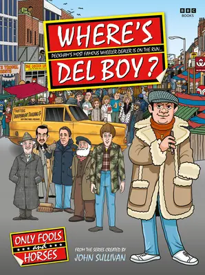 ¿Dónde está del Boy? - Where's del Boy?