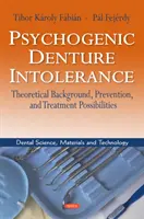 Intolerancia psicógena a la dentadura postiza - Antecedentes teóricos, prevención y posibilidades de tratamiento - Psychogenic Denture Intolerance - Theoretical Background, Prevention & Treatment Possibilities