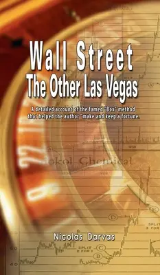 Wall Street: The Other Las Vegas de Nicolas Darvas (autor de Cómo gané 2.000.000 de dólares en bolsa) - Wall Street: The Other Las Vegas by Nicolas Darvas (the author of How I Made $2,000,000 In The Stock Market)