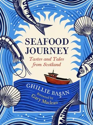 El viaje del marisco: Sabores y cuentos de Escocia - Seafood Journey: Tastes and Tales from Scotland