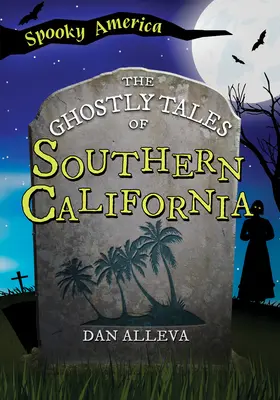 Cuentos fantasmales del sur de California - The Ghostly Tales of Southern California