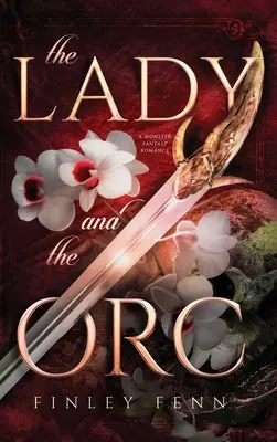 La Dama y el Orco: Un romance de fantasía con monstruos - The Lady and the Orc: A Monster Fantasy Romance