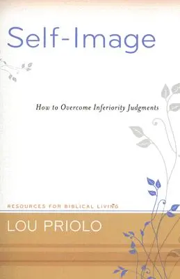 Autoimagen: Cómo superar los juicios de inferioridad - Self-Image: How to Overcome Inferiority Judgments