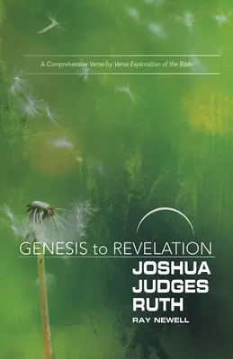 Del Génesis al Apocalipsis: Josué, Jueces, Rut Libro del participante: Una exploración exhaustiva de la Biblia versículo a versículo - Genesis to Revelation: Joshua, Judges, Ruth Participant Book: A Comprehensive Verse-By-Verse Exploration of the Bible