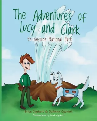 Las aventuras de Lucy y Clark: Parque Nacional de Yellowstone - The Adventures of Lucy and Clark: Yellowstone National Park
